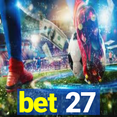 bet 27
